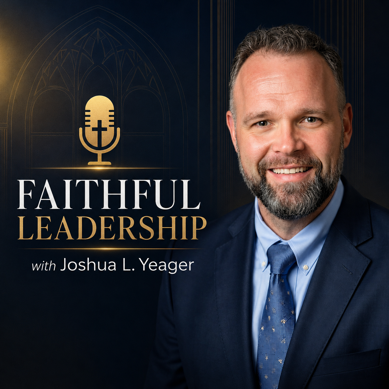 Faithful Leadership with Joshua L. Yeager podcast cover